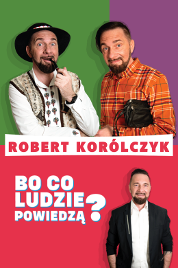 Kędzierzyn Koźle Wydarzenie Kabaret Robert Korólczyk „Bo co ludzie powiedzą?”