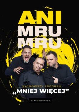 Zdzieszowice Wydarzenie Kabaret Kabaret Ani Mru Mru - Mniej więcej